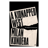 A Kidnapped West: The Tragedy of Central Europe
